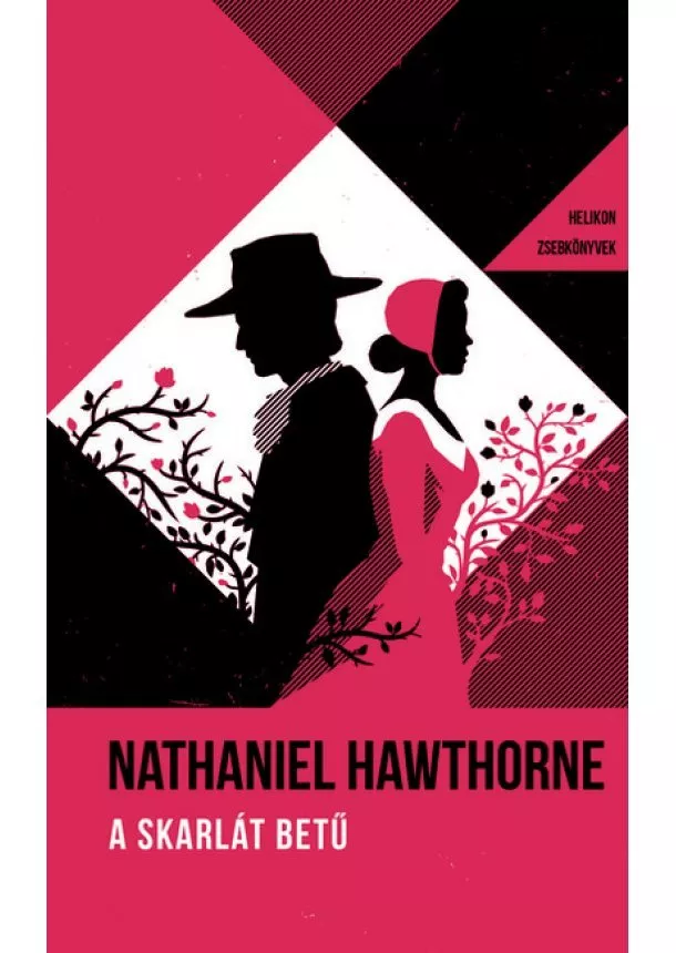 Nathaniel Hawthorne - A skarlát betű - Helikon Zsebkönyvek 31. (új kiadás)
