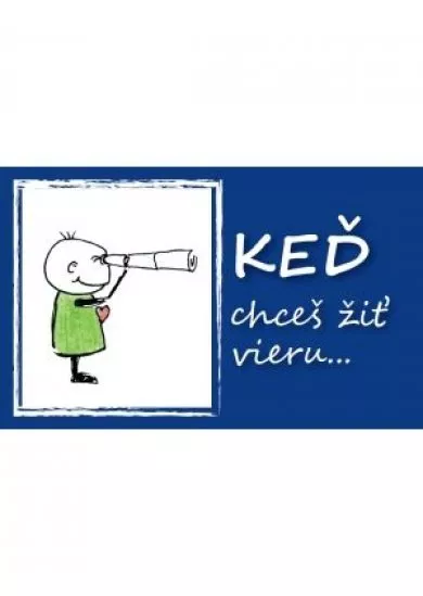 Keď chceš žiť vieru...