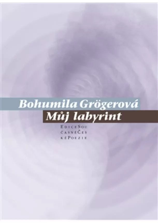 Bohumila Grögerová - Můj labyrint