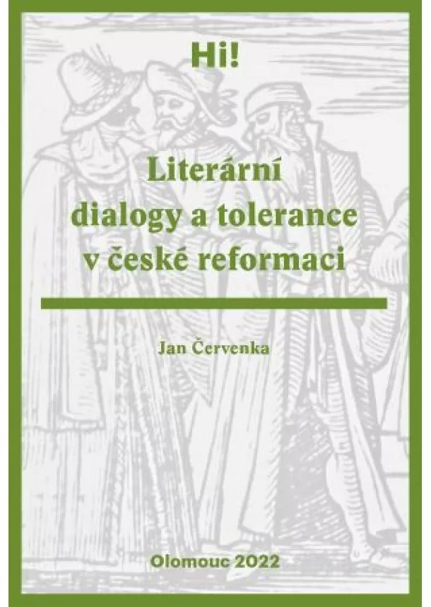 Jan Červenka - Literární dialogy a tolerance v české reformaci