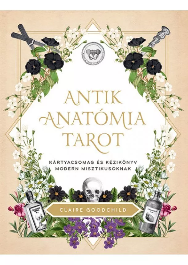 Claire Goodchild - Antik anatómia tarot - Kártyacsomag és kézikönyv modern misztikusoknak