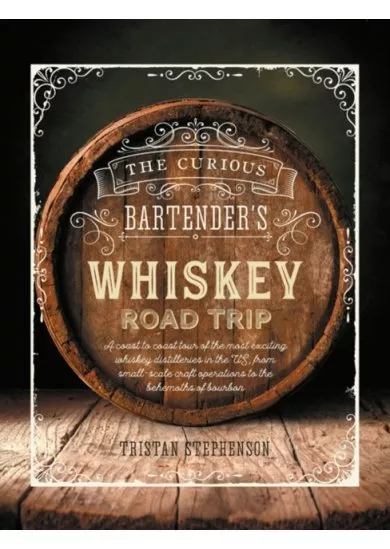 The Curious Bartenders Whiskey Road Trip
