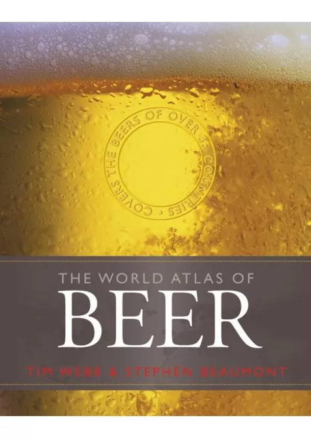 Tim Webb, Stephen Beaumont - World Atlas of Beer