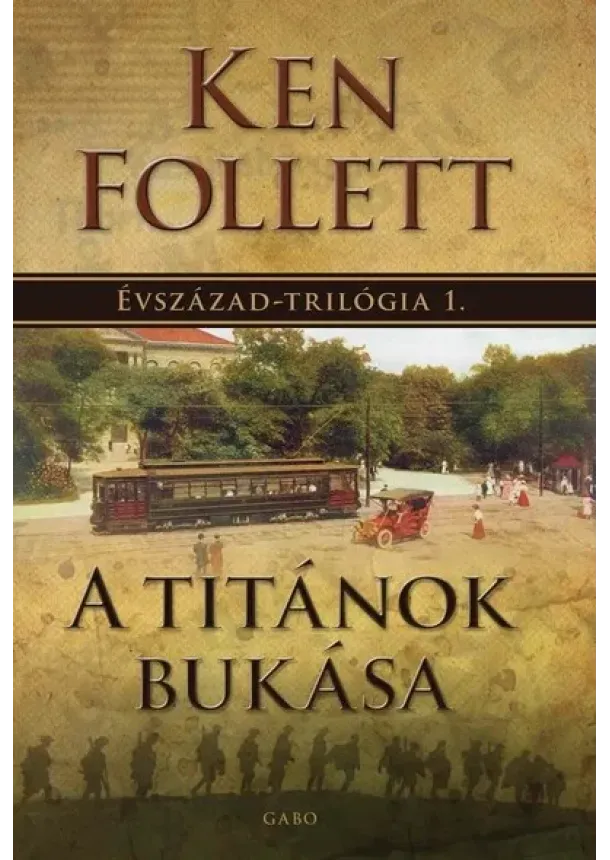Ken Follett - A titánok bukása - Évszázad–trilógia 1. (új kiadás)