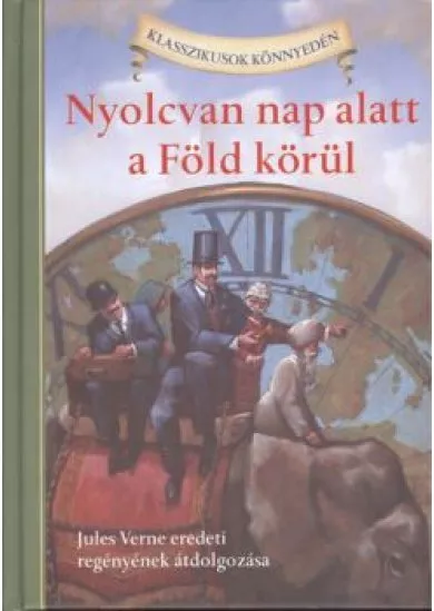 NYOLCVAN NAP ALATT A FÖLD KÖRÜL /KLASSZIKUSOK KÖNNYEDÉN