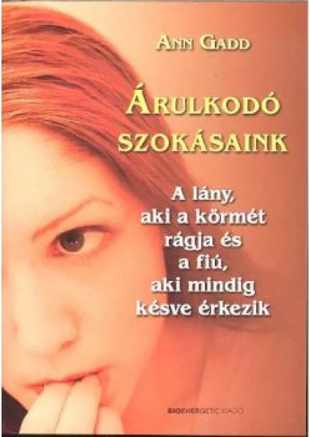 ANN GADD - ÁRULKODÓ SZOKÁSAINK