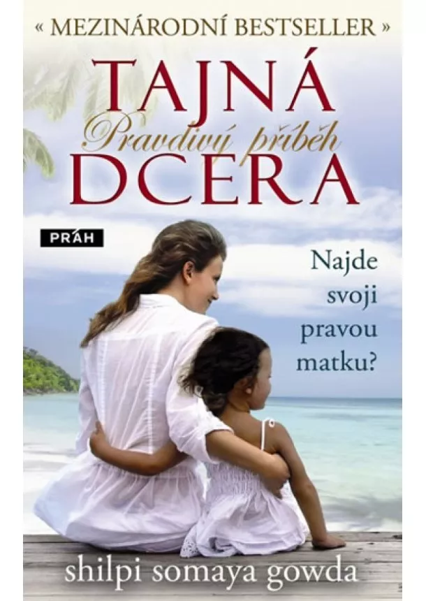 Shilpi Somaya Gowda - Tajná dcera - Pravdivý příběh