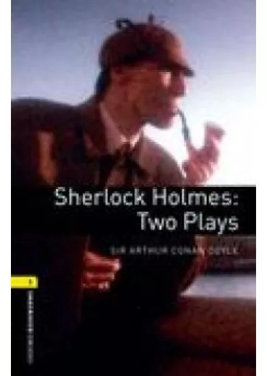 SHERLOCK HOLMES: TWO PLAYS 1.