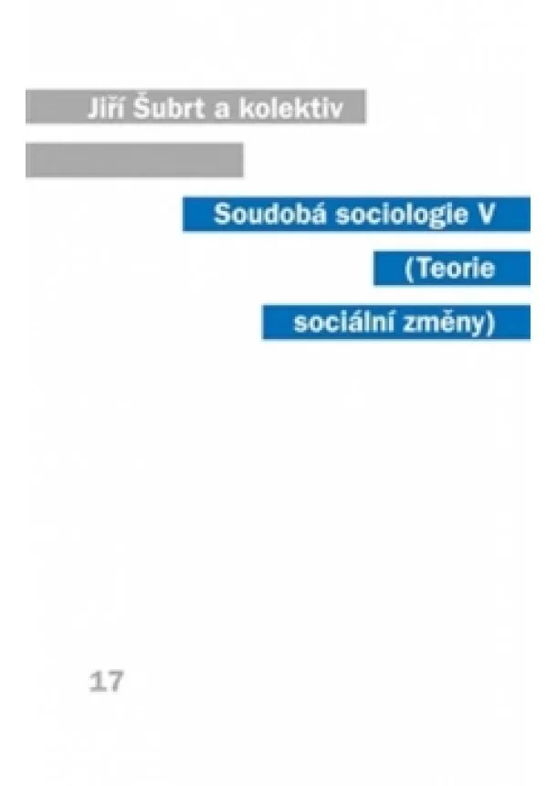 Jiří Šubrt - Soudobá sociologie V. - Teorie sociální změny
