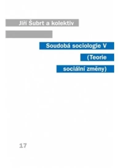 Soudobá sociologie V. - Teorie sociální změny