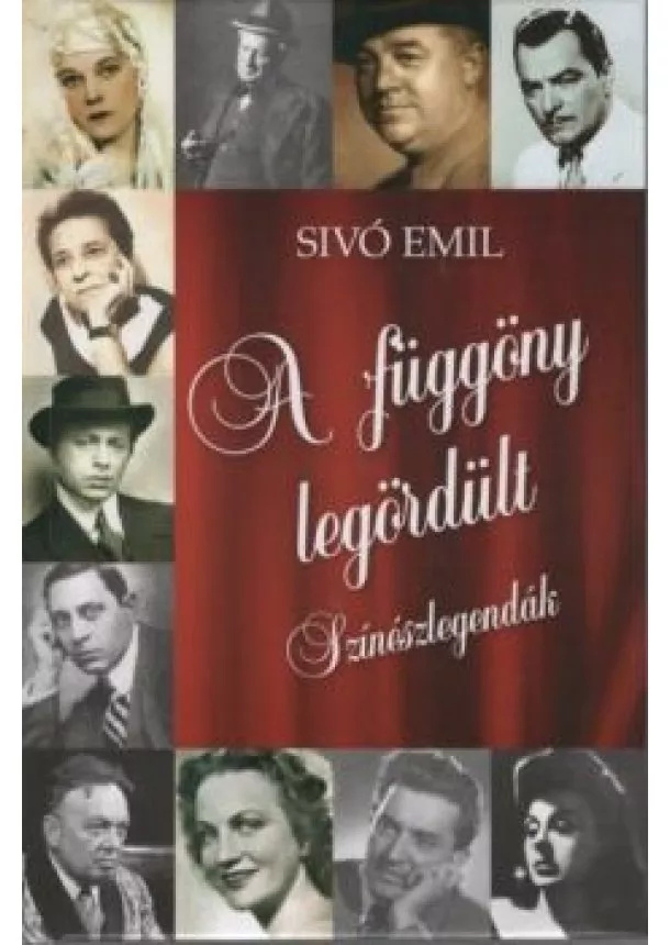 Sivó Emil - A függöny legördült -Színészlegendák