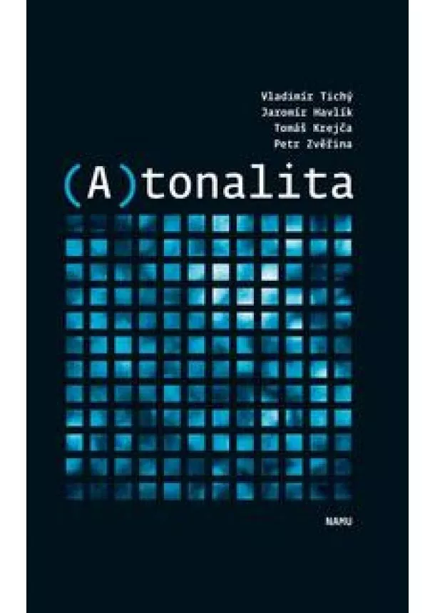 Vladimír Tichý, Jaromír Havlík, Tomáš Krejča - (A)tonalita