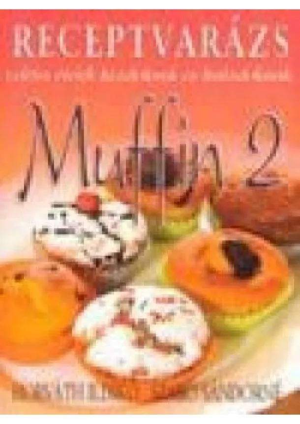 Válogatás - MUFFIN 2. /RECEPTVARÁZS
