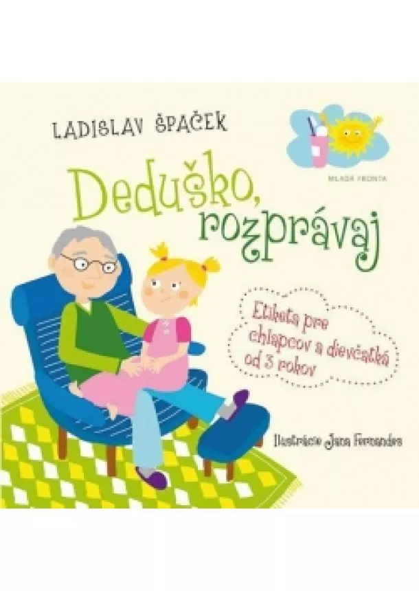 Ladislav Špaček - Deduško, rozprávaj - Etiketa pre chlapcov a dievčatká od 3 rokov
