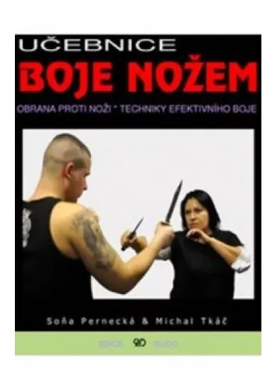 Učebnice boje nožem - Obrana proti noži, techniky efektivního boje