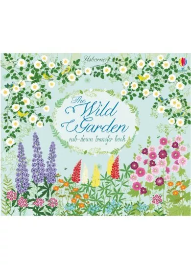 The Wild Garden Rub-Down Transfer Book