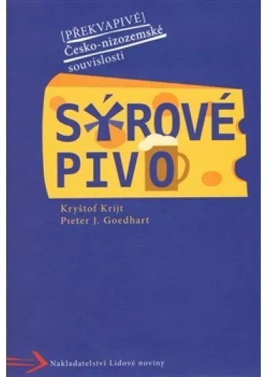 Sýrové pivo - Překvapivé Česko-nizozemské souvislosti