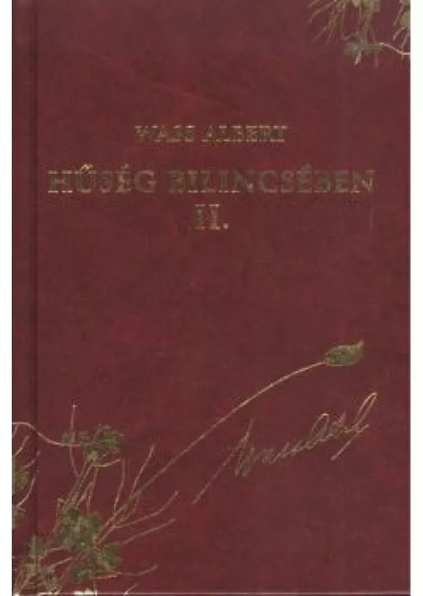Wass Albert - HŰSÉG BILINCSÉBEN II. /WASS ALBERT DÍSZSOROZAT 20.