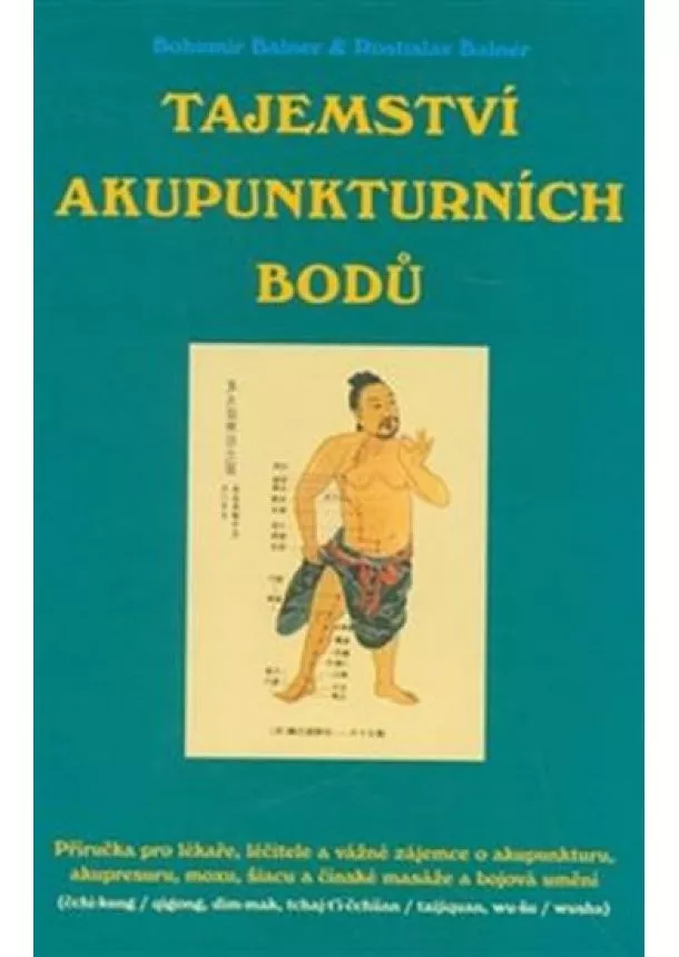 Bohumír Balner, Rostislav Balner - Tajemství akupunkturních bodů