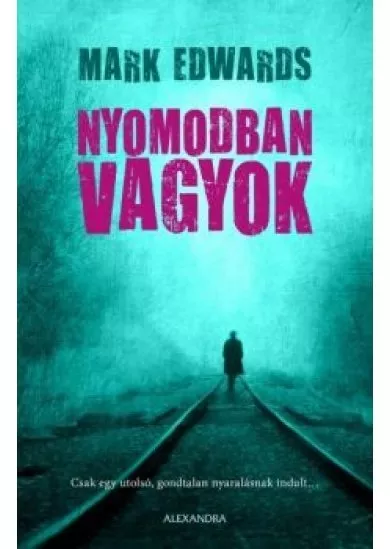 Nyomodban vagyok