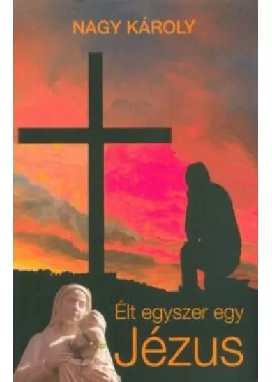 Élt egyszer egy Jézus