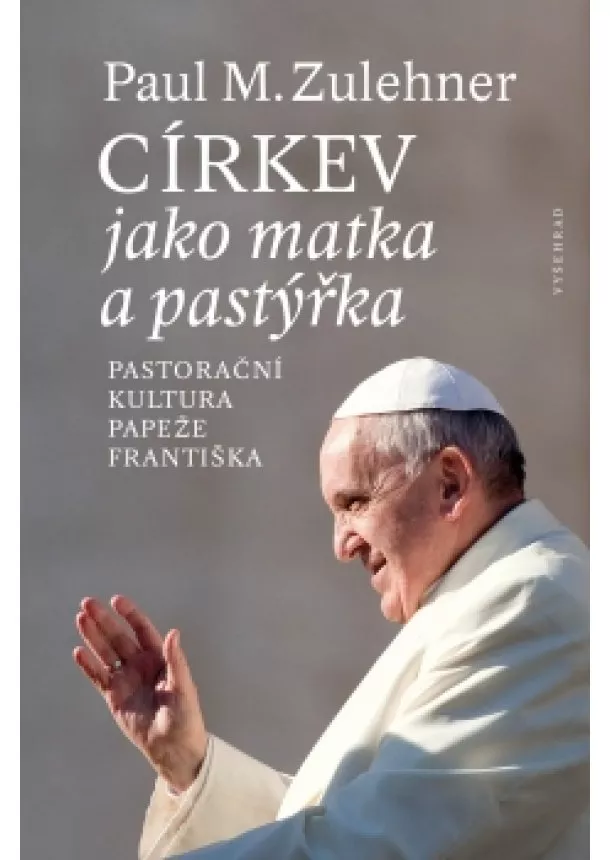Paul M. Zulehner - Církev jako matka a pastýřka