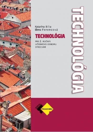Technológia pre 2.ročník - strechár - pre 2. ročník učebného odboru strechár
