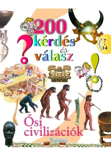 200 kérdés és válasz - Ősi civilizációk
