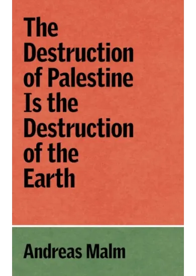 The Destruction of Palestine is the Destruction of the Earth