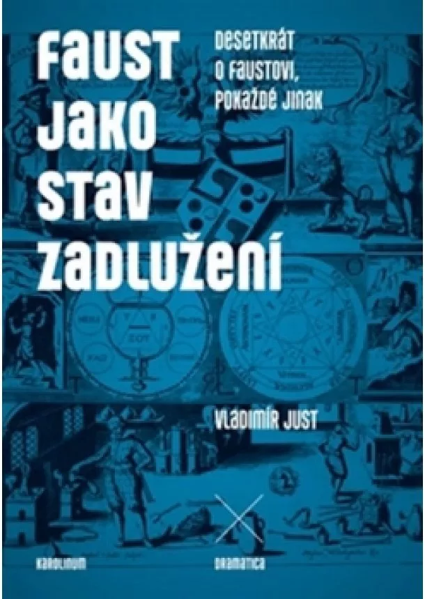 Vladimír Just - Faust jako stav zadlužení - Desetkrát o