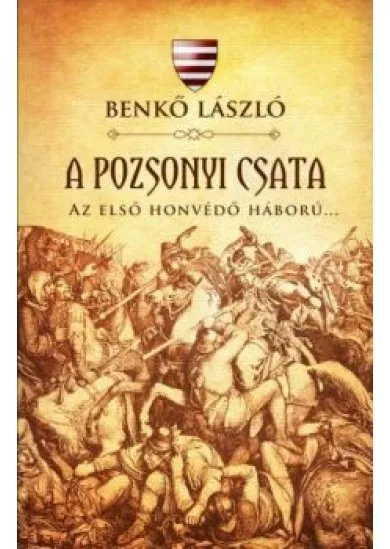 A pozsonyi csata - Az első honvédő háború...