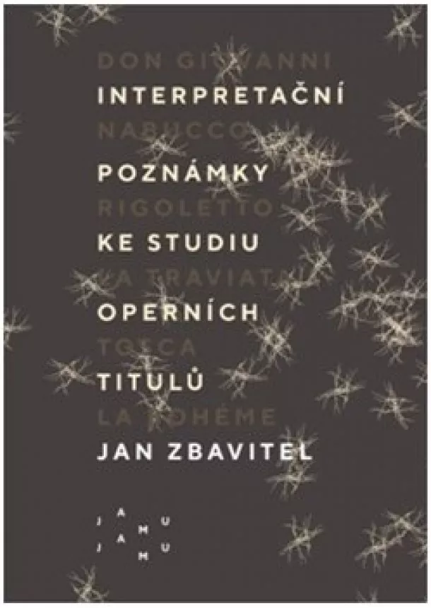 Jan Zbavitel - Interpretační poznámky ke studiu operních titulů