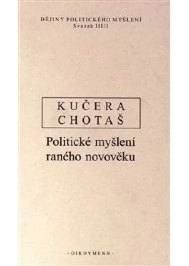 Jiří Chotaš, Rudolf Kučera - Dějiny politického myšlení III/1 - Politické myšlení raného novověku