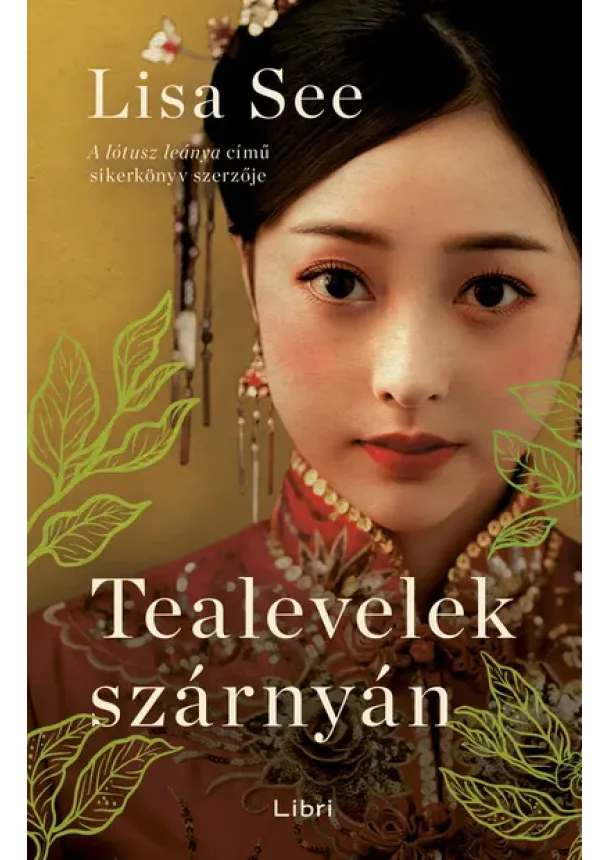 Lisa See - Tealevelek szárnyán