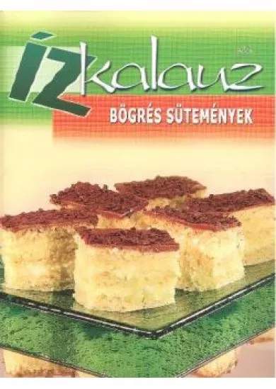 BÖGRÉS SÜTEMÉNYEK