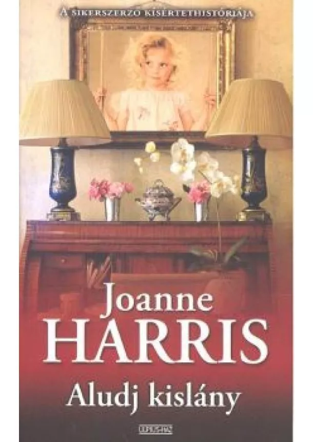 Joanne Harris - Aludj kislány