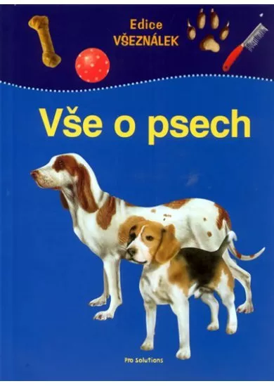 Vše o psech - edice Všeználek