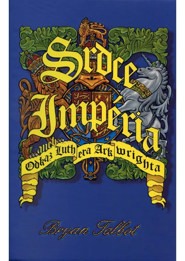 Bryan Talbot - Srdce impéria - aneb odkaz Luthera Arkmrighta