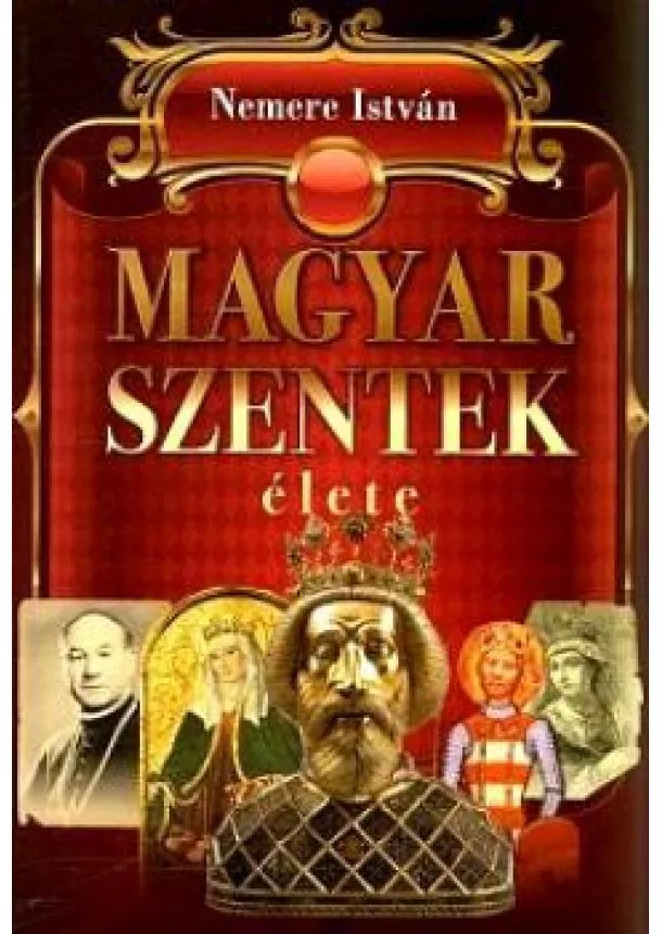 NEMERE ISTVÁN - Magyar szentek élete