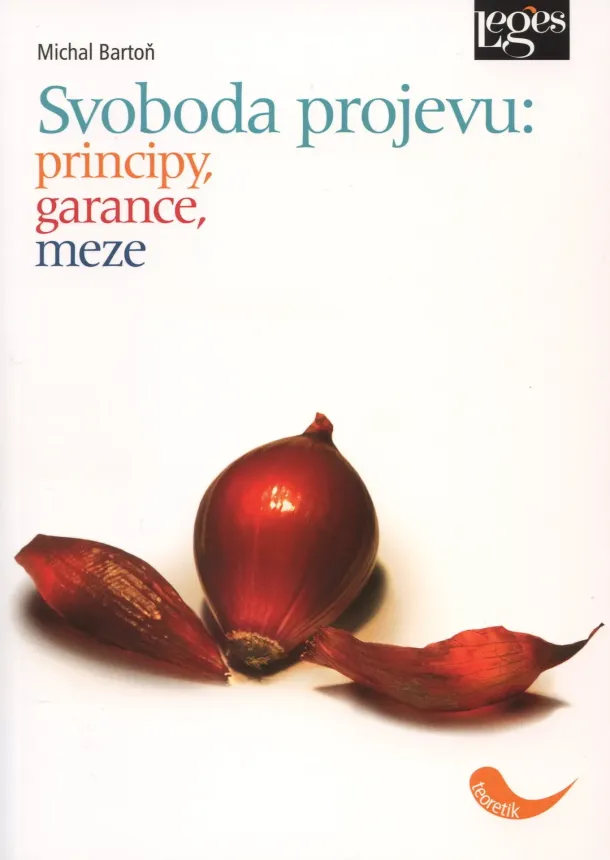 Michal Bartoň - Svoboda projevu - principy, garance, meze
