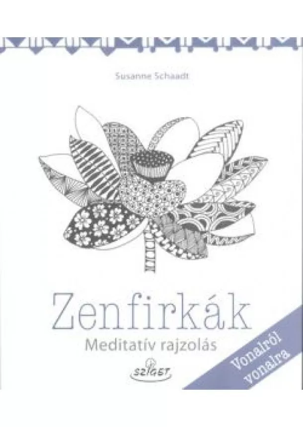 Susanne Schaadt - Zenfirkák /Meditatív rajzolás - vonalról vonalra