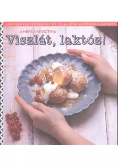 VISZLÁT, LAKTÓZ!