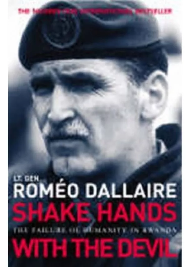 Romeo Dallaire - Shake Hands with the Devil : The Failure of Humanity in Rwanda