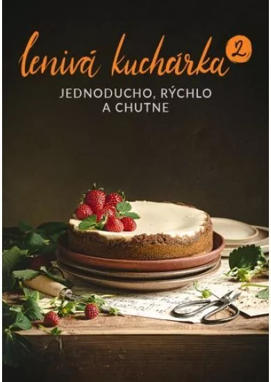 Lenivá kuchárka 2 - Jednoducho, rýchlo a chutne