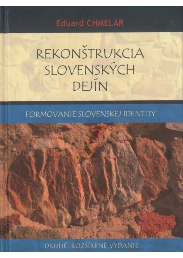 Eduard Chmelár - Rekonštrukcia slovenských dejín - 2.rozšírené vydanie