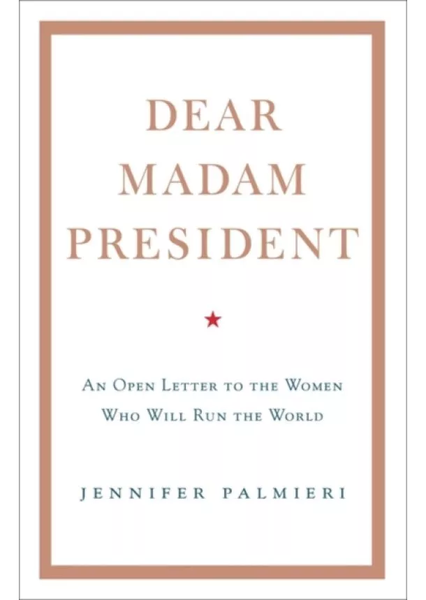 Jennifer Palmieri - Dear Madam President