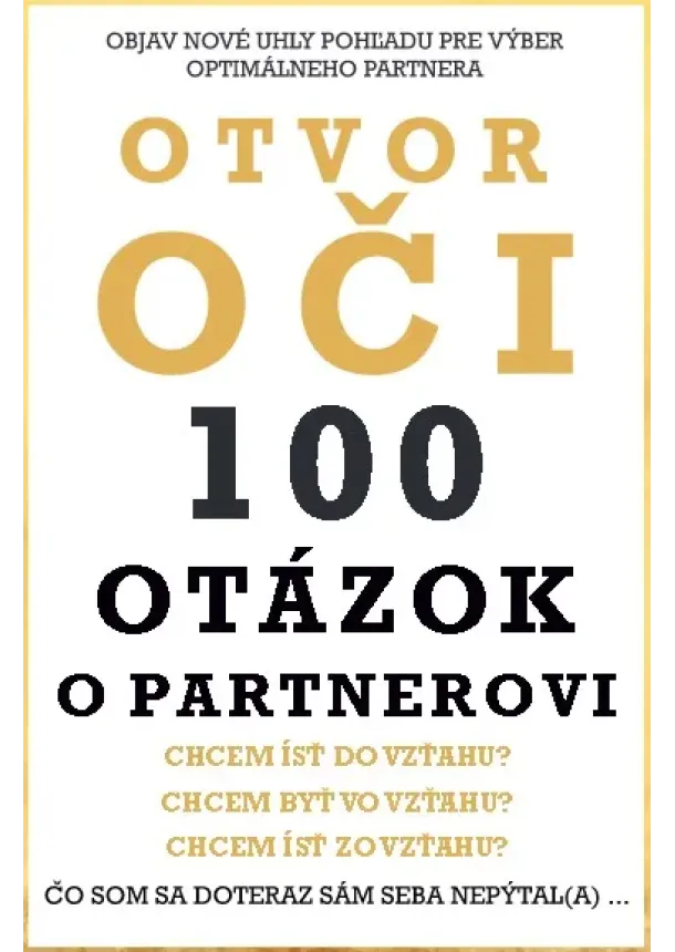 Dag Palovič - Otvor oči - 100 otázok o partnerovi - Objav nové uhly pohľadu pre výber optimálneho partnera