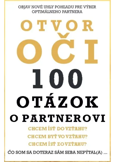 Otvor oči - 100 otázok o partnerovi - Objav nové uhly pohľadu pre výber optimálneho partnera