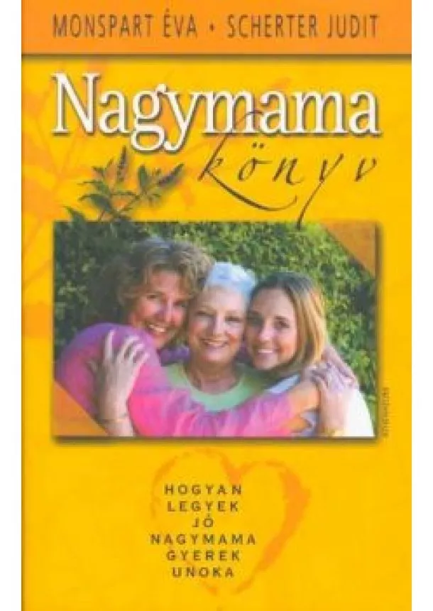 MONSPART ÉVA-SCHERTER JUDIT - NAGYMAMA KÖNYV