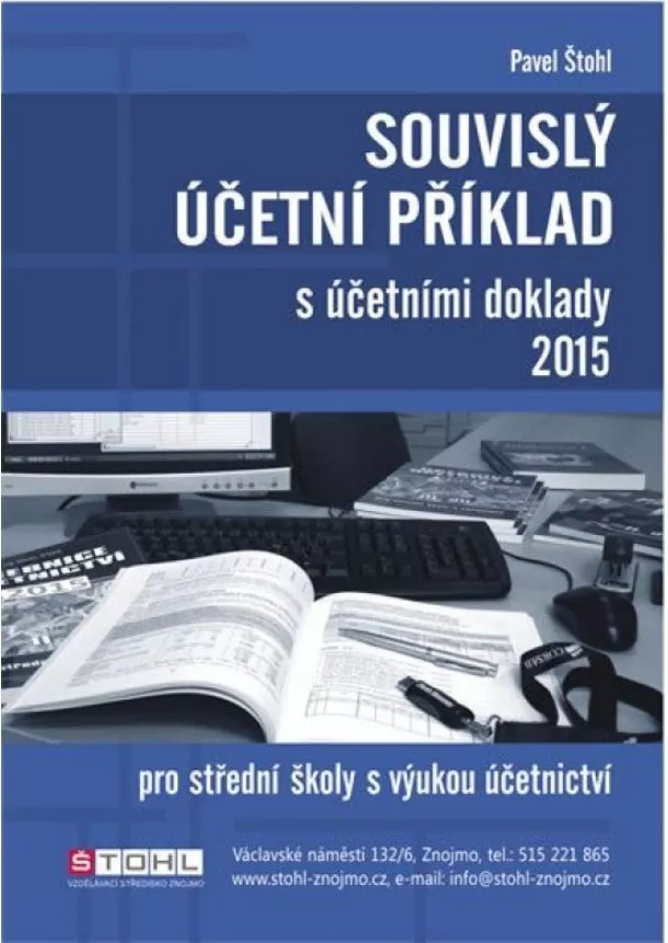 Pavel Štohl - Souvislý účetní příklad s účetními doklady 2015